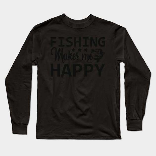 fishing makes me happy Long Sleeve T-Shirt by busines_night